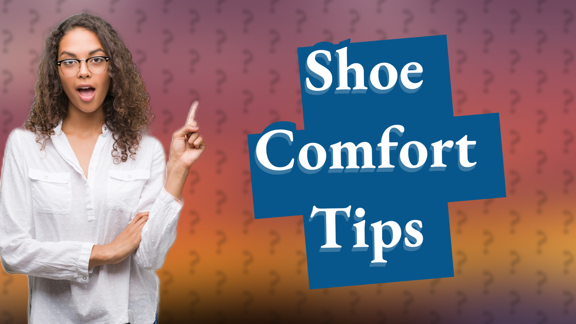 Shoe Comfort Tips