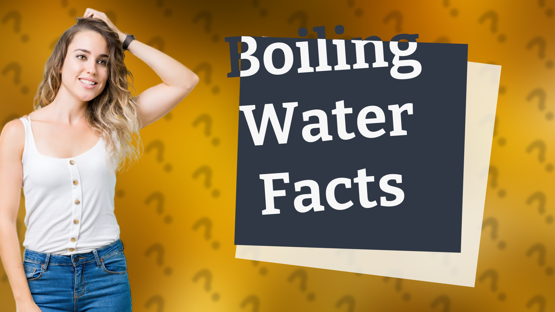 Boiling Water Facts
