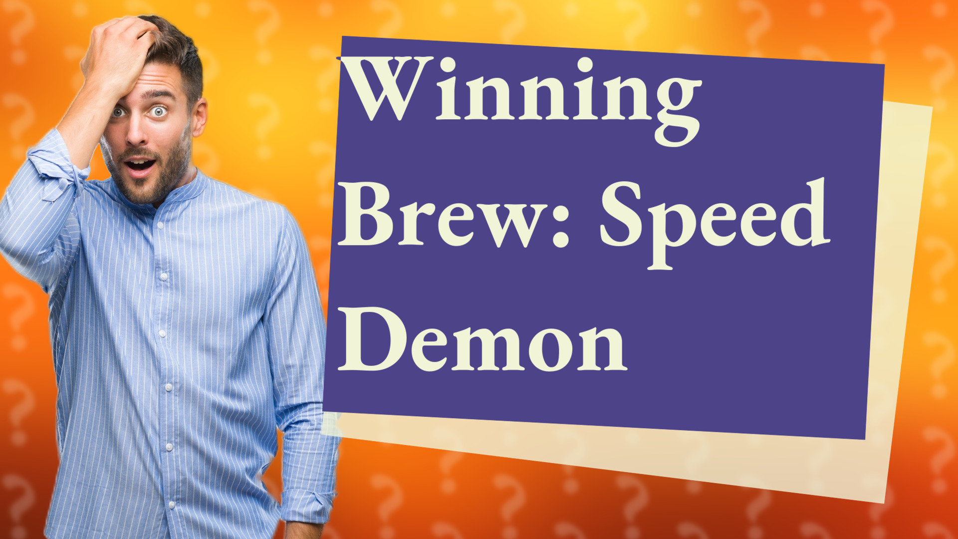 Winning Brew: Speed Demon