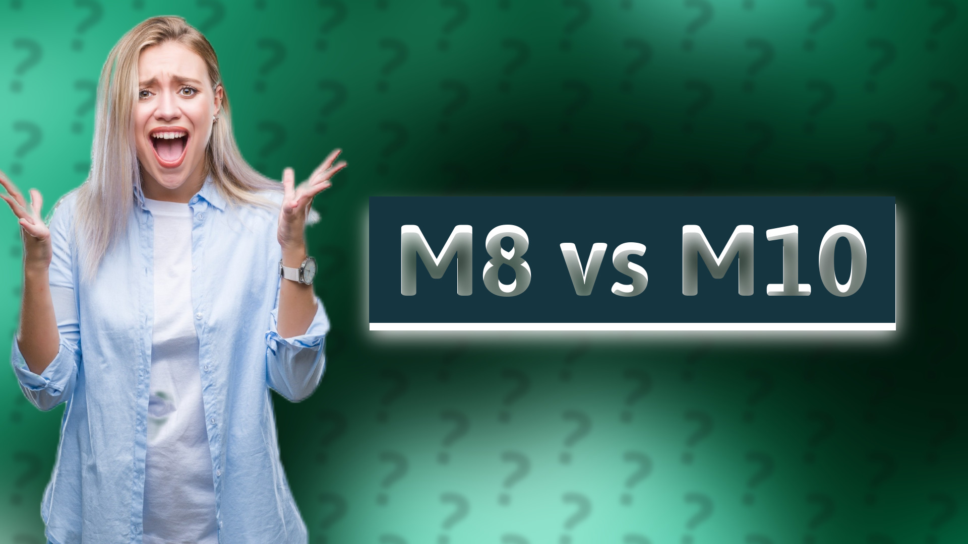 M8 vs M10