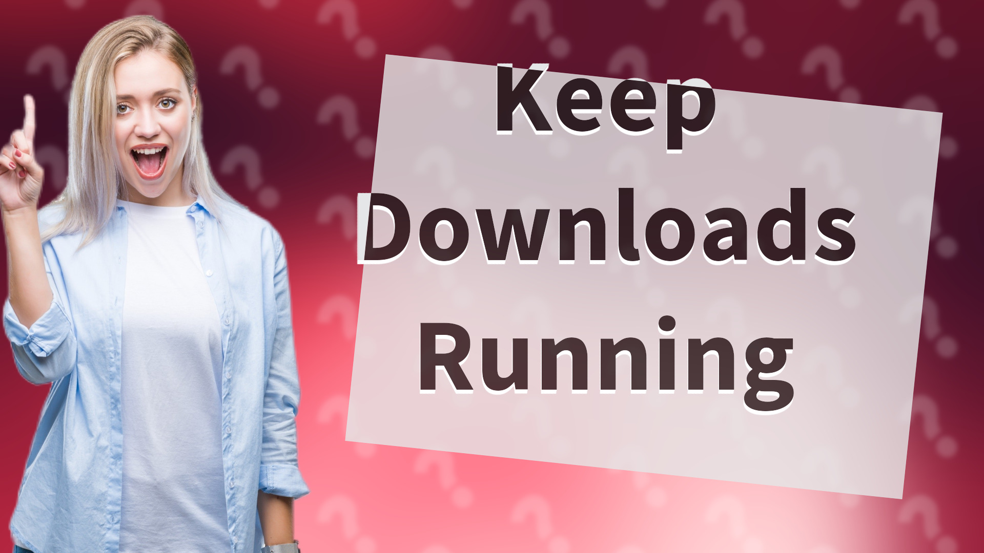 Keep Downloads Running