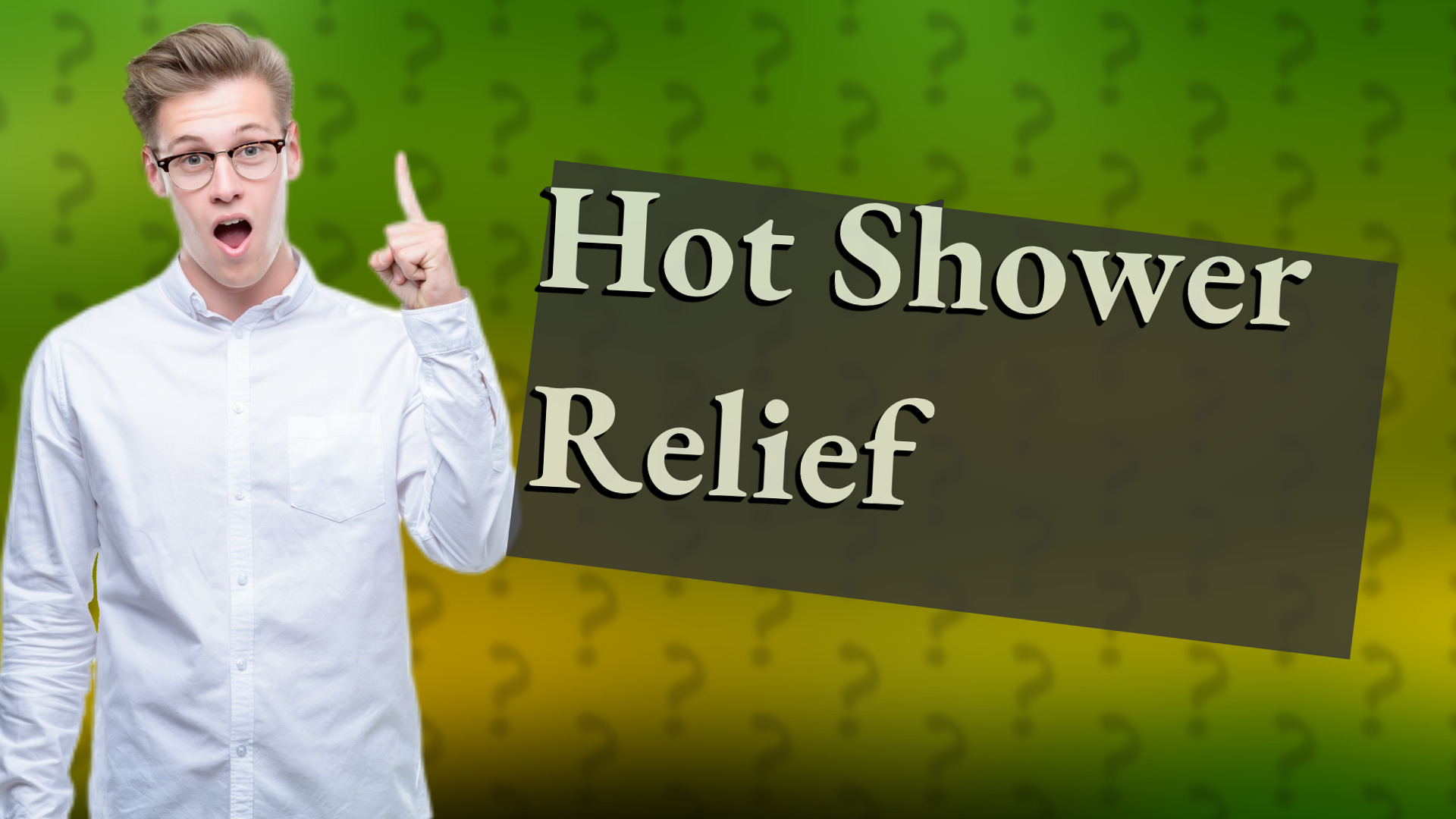 Hot Shower Relief