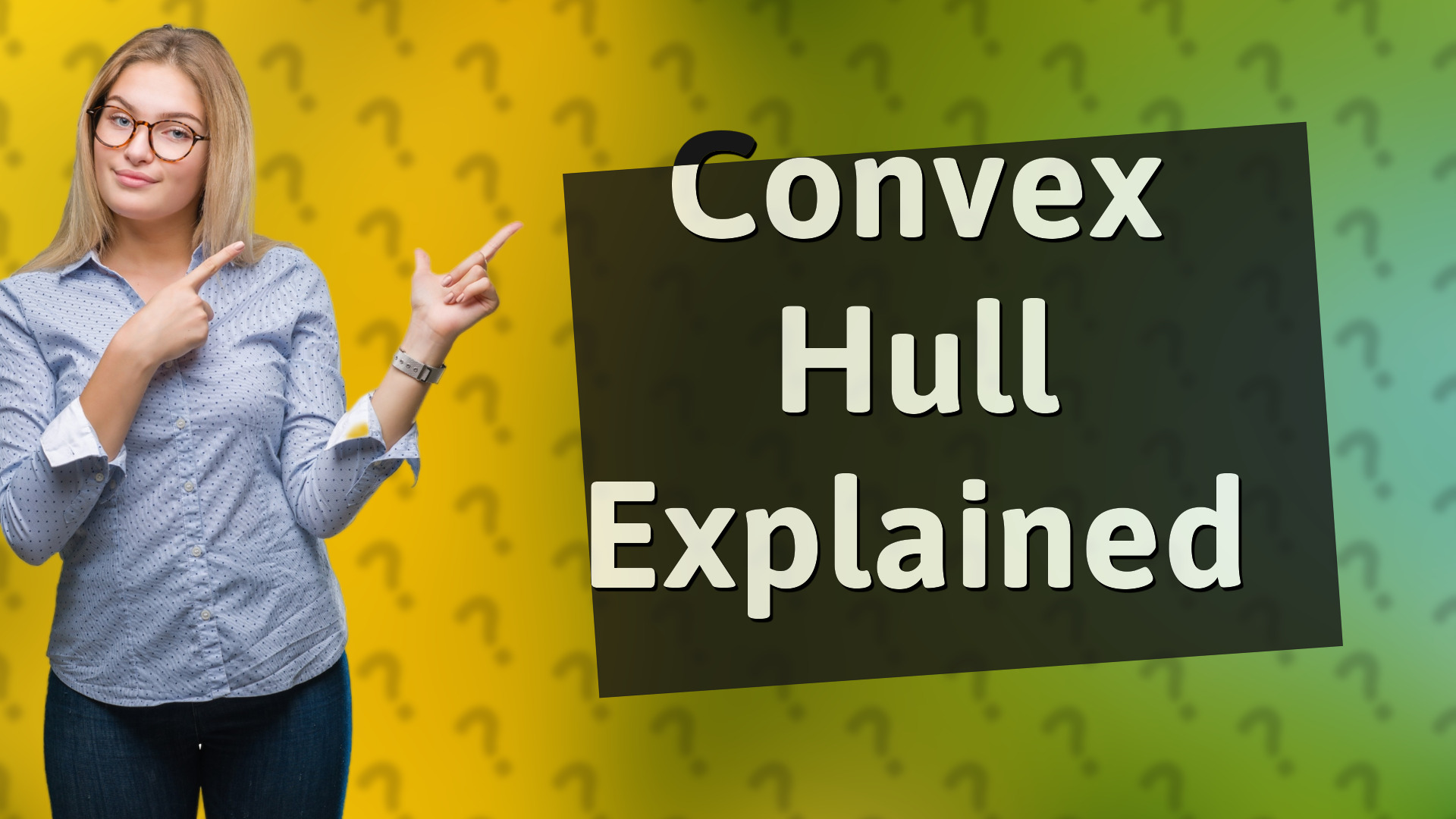 Convex Hull Explained