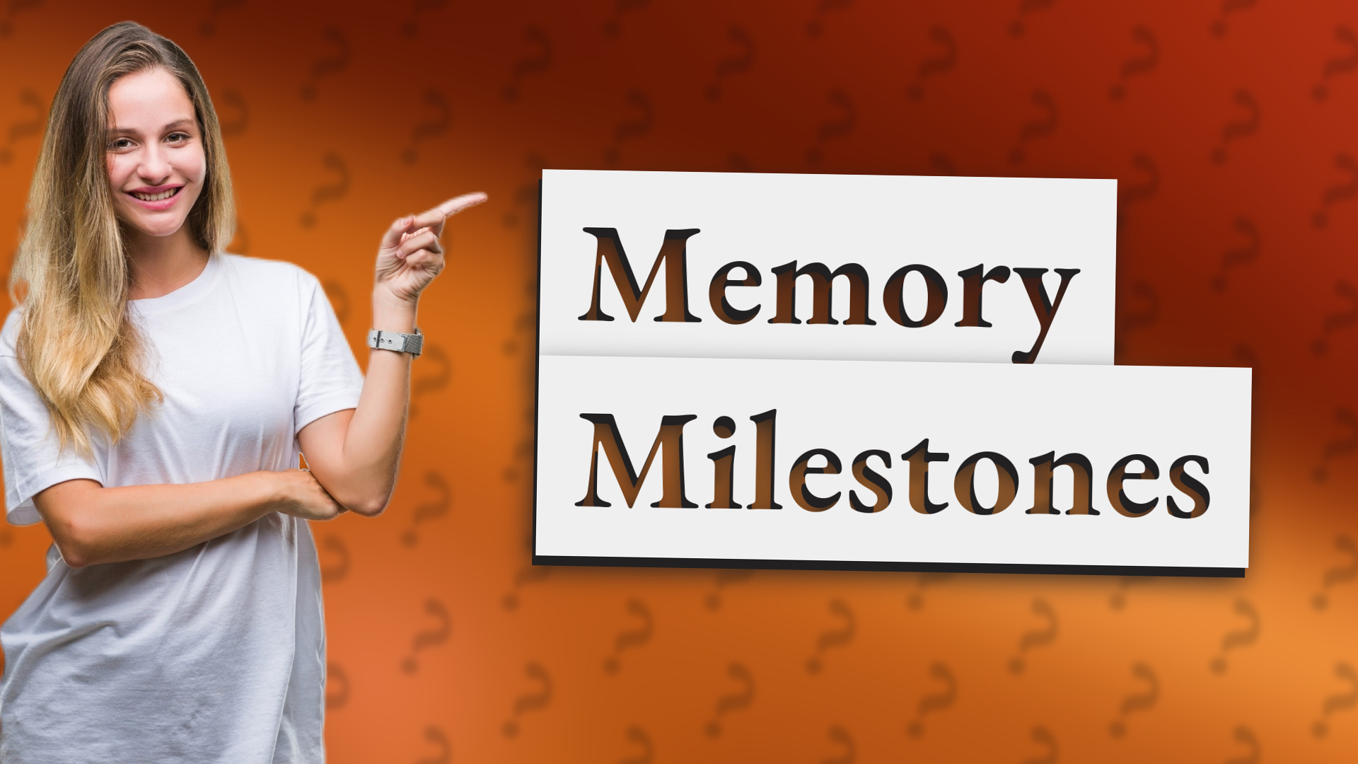 Memory Milestones