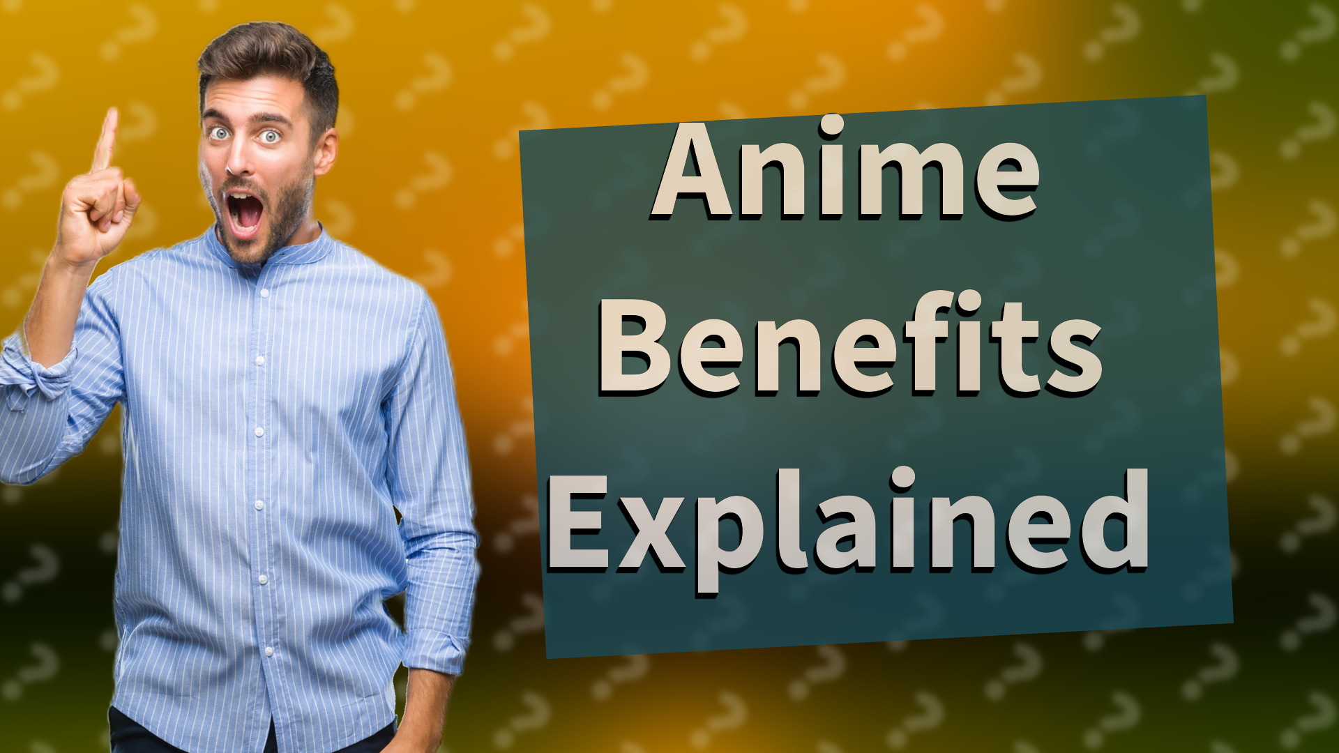 Anime Benefits Explained