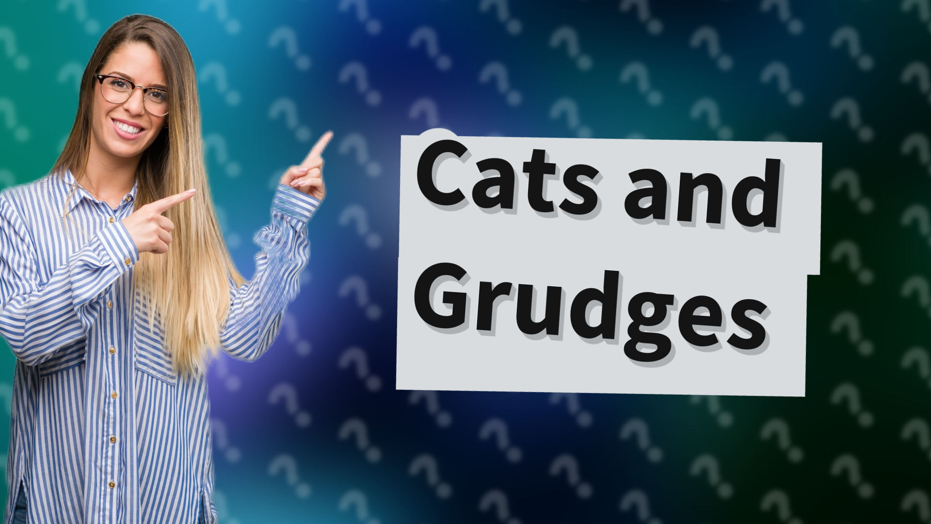 Cats and Grudges