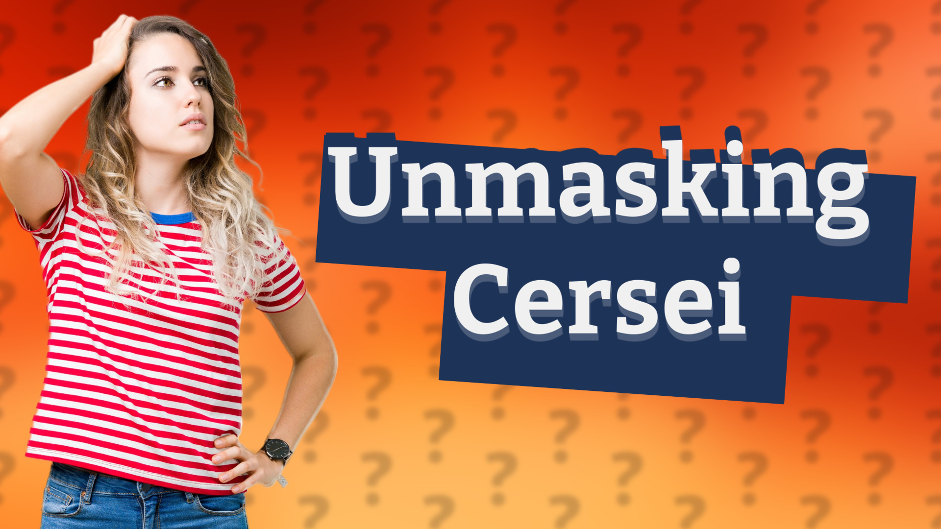 Unmasking Cersei