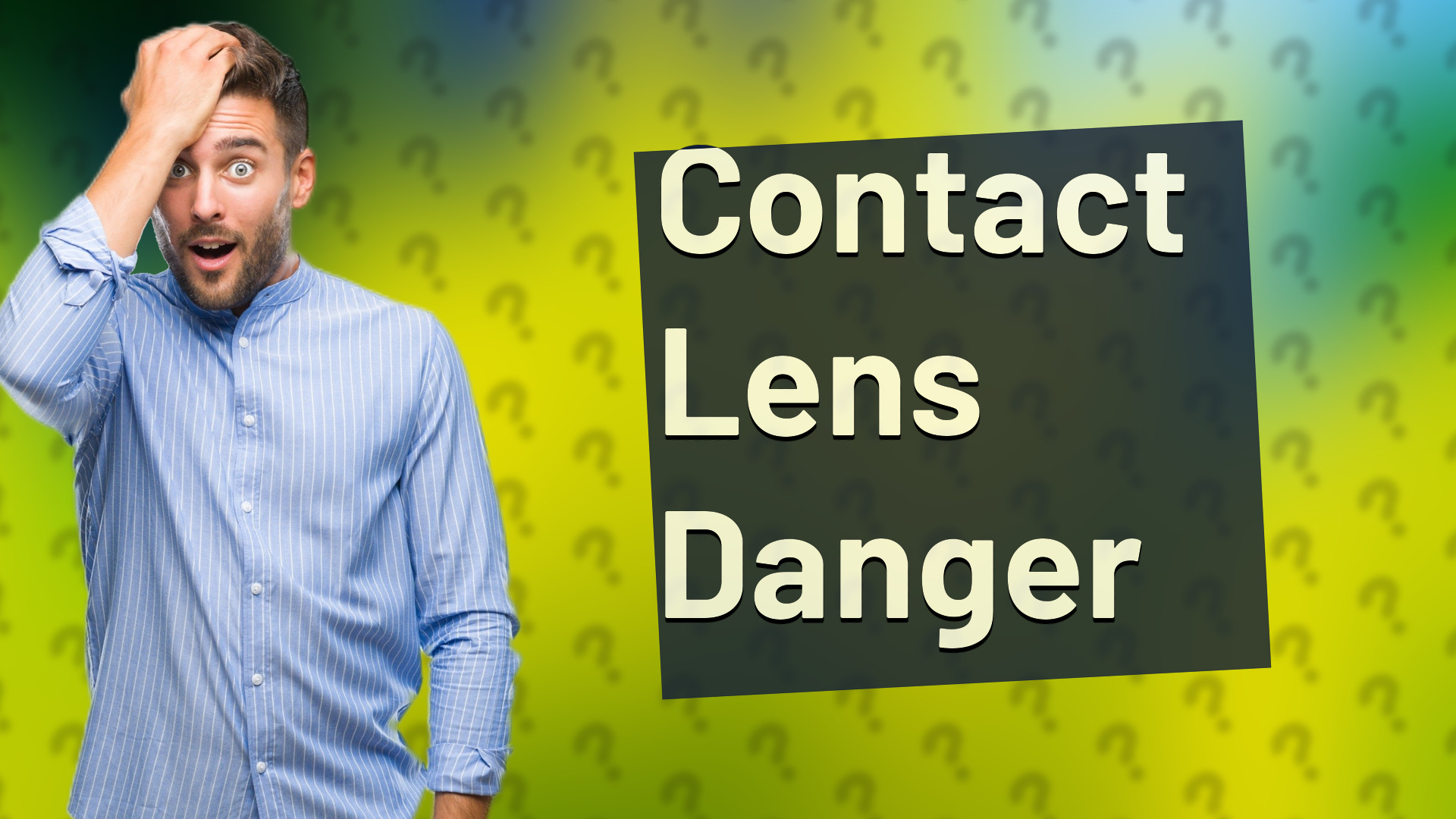 Contact Lens Danger