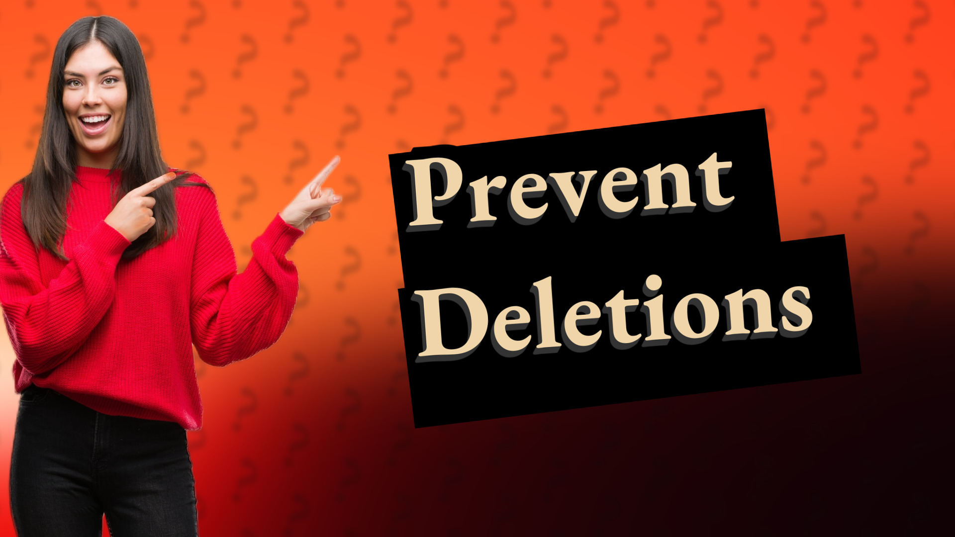 Prevent Deletions