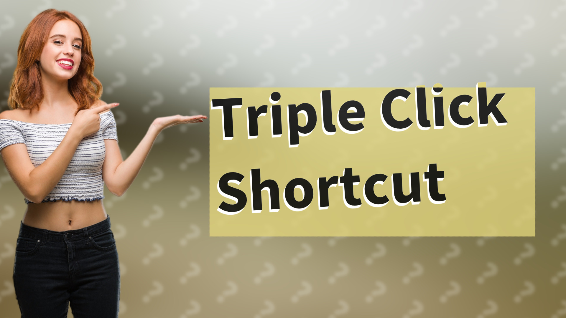 Triple Click Shortcut