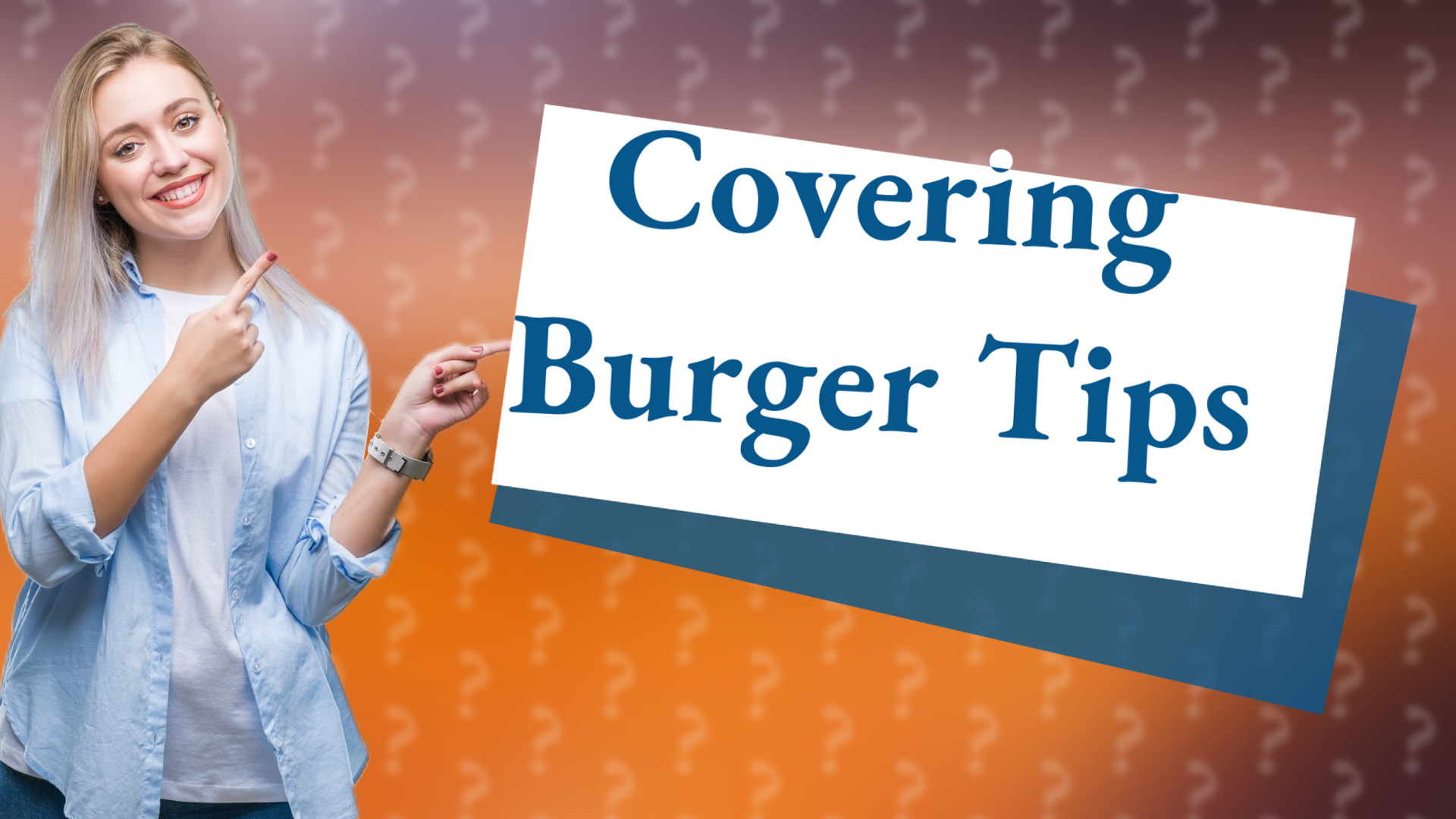 Covering Burger Tips