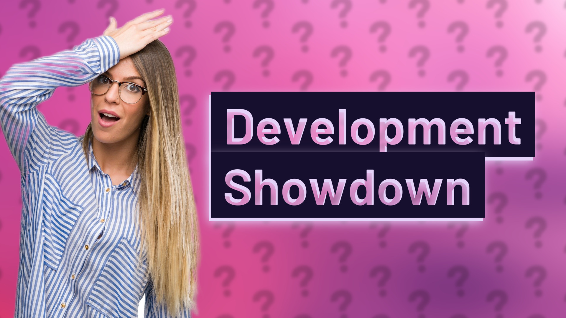 Development Showdown