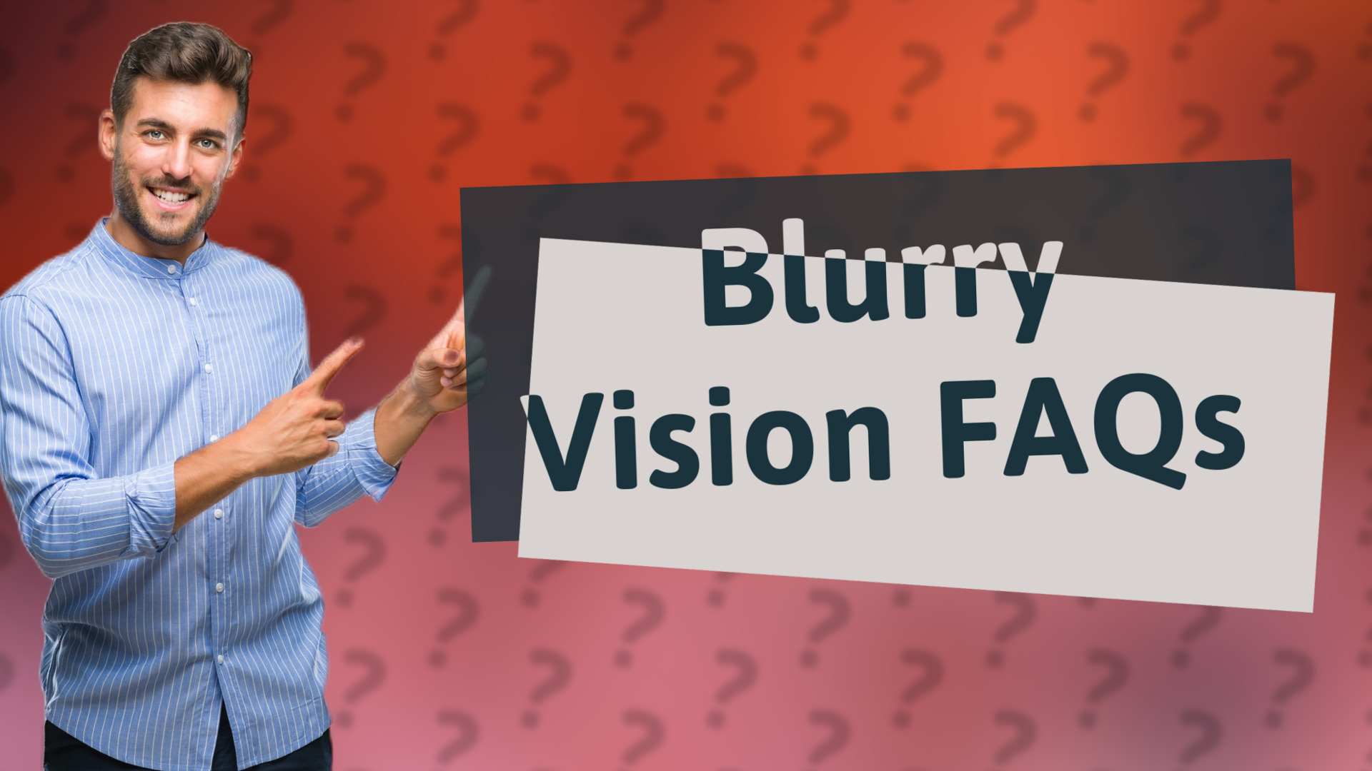 Blurry Vision FAQs