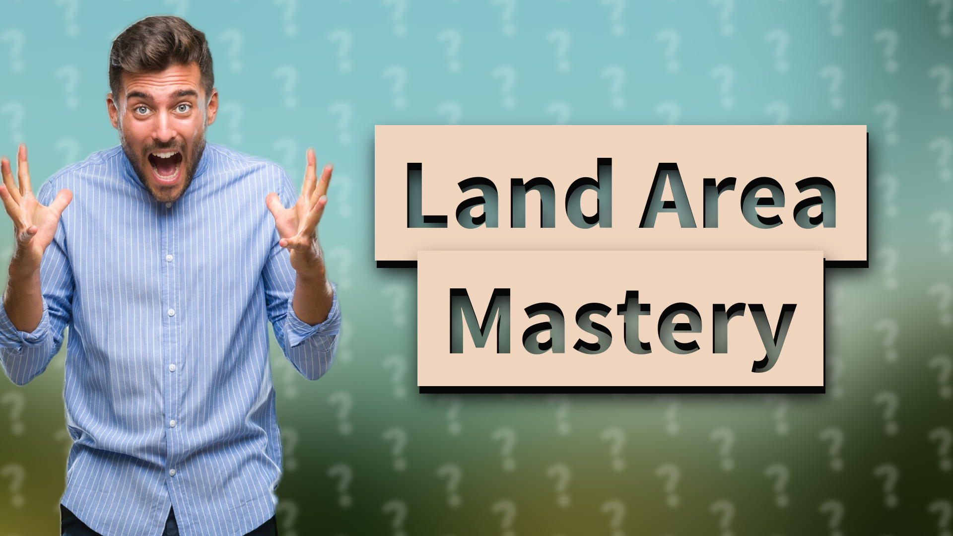 Land Area Mastery