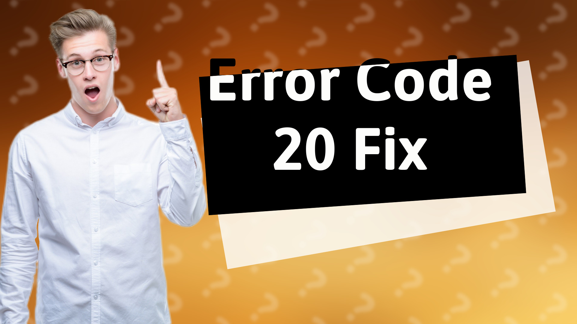 Error Code 20 Fix