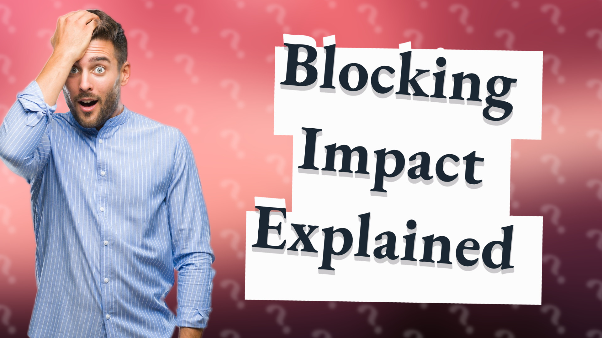 Blocking Impact Explained