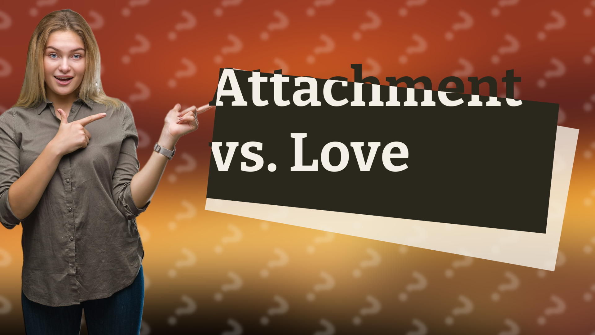 Attachment vs. Love