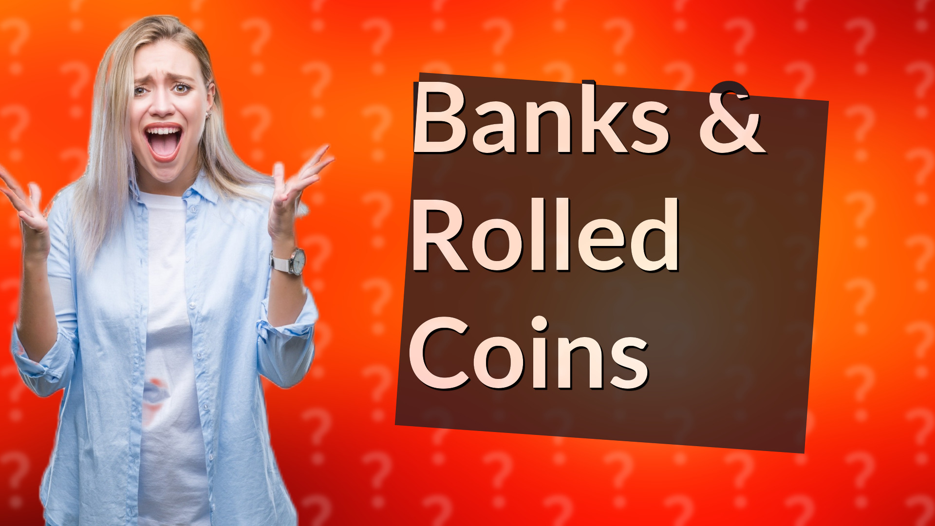 Banks & Rolled Coins