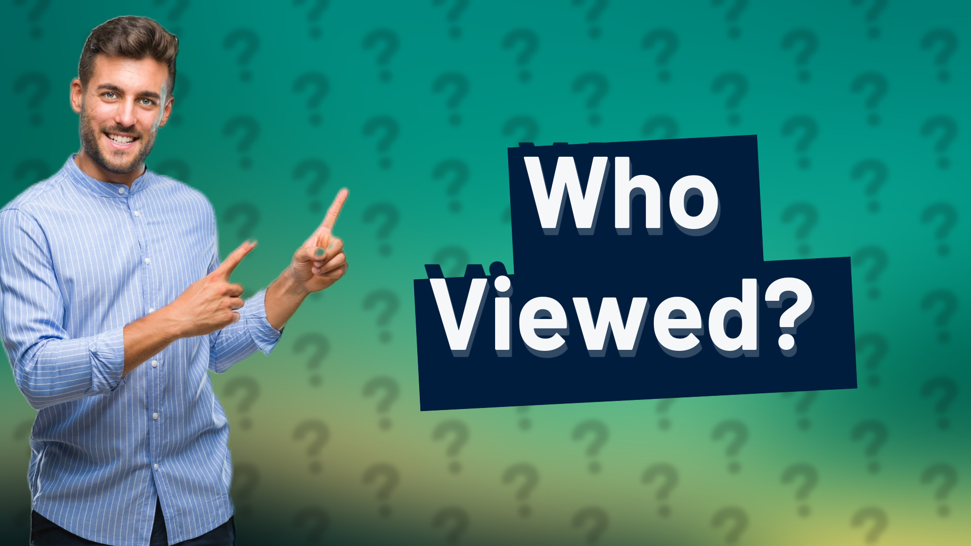 Who Viewed?