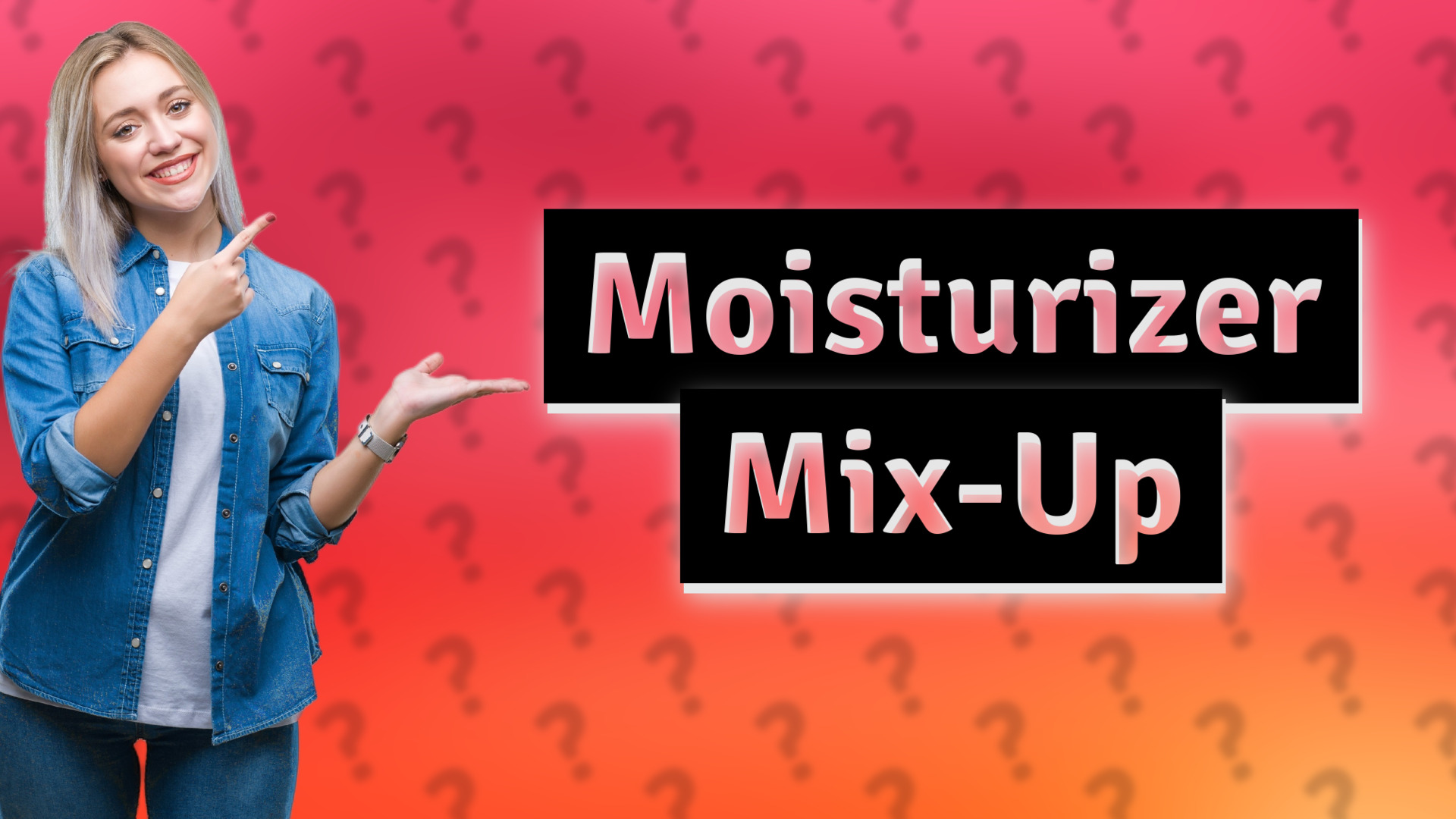 Moisturizer Mix-Up