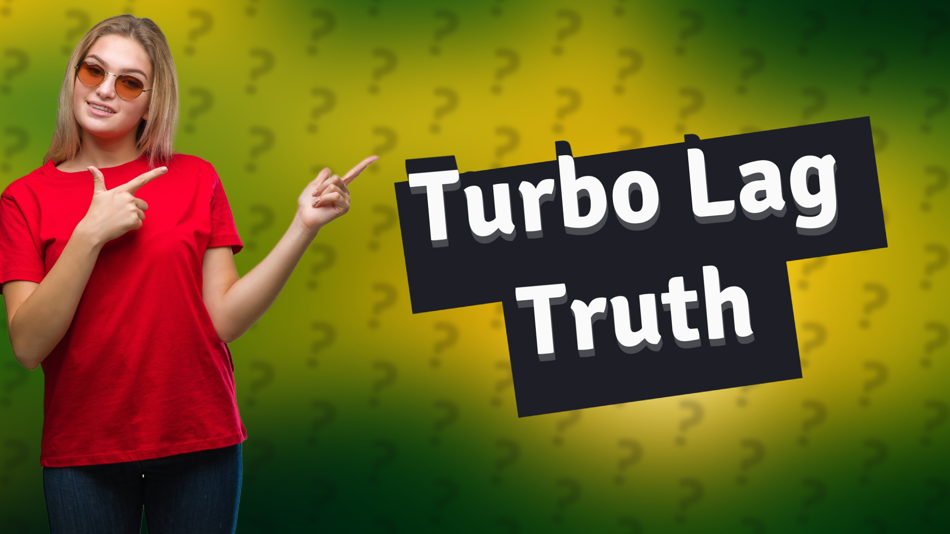 Turbo Lag Truth