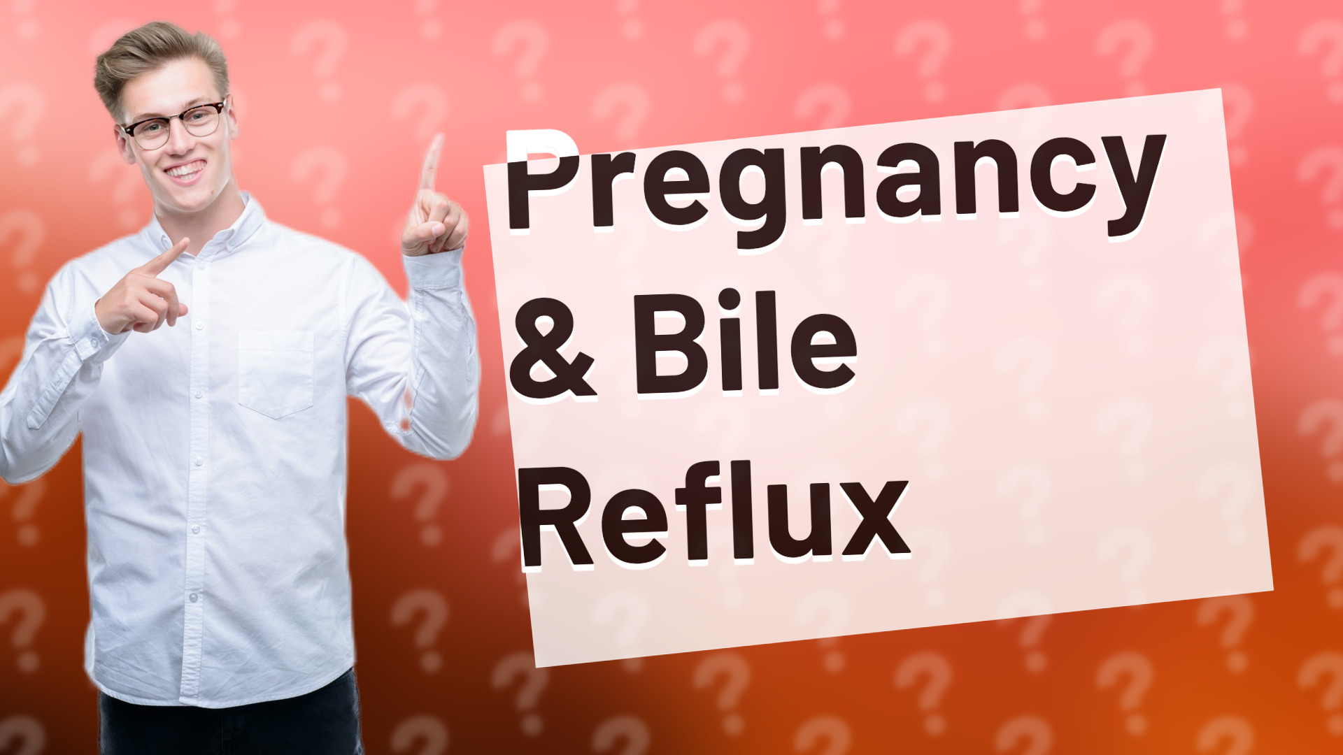 Pregnancy & Bile Reflux