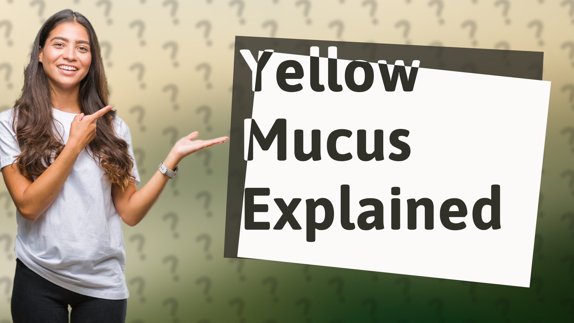 Yellow Mucus Explained