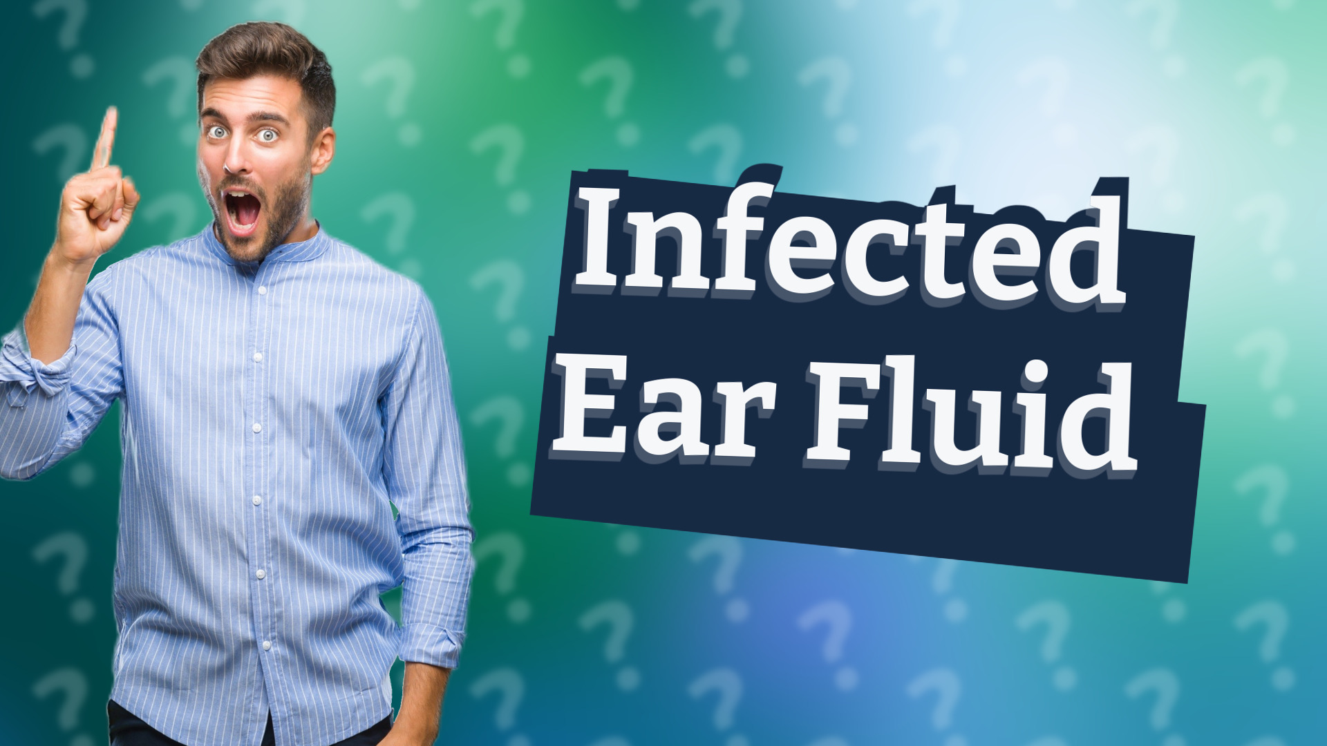 Infected Ear Fluid
