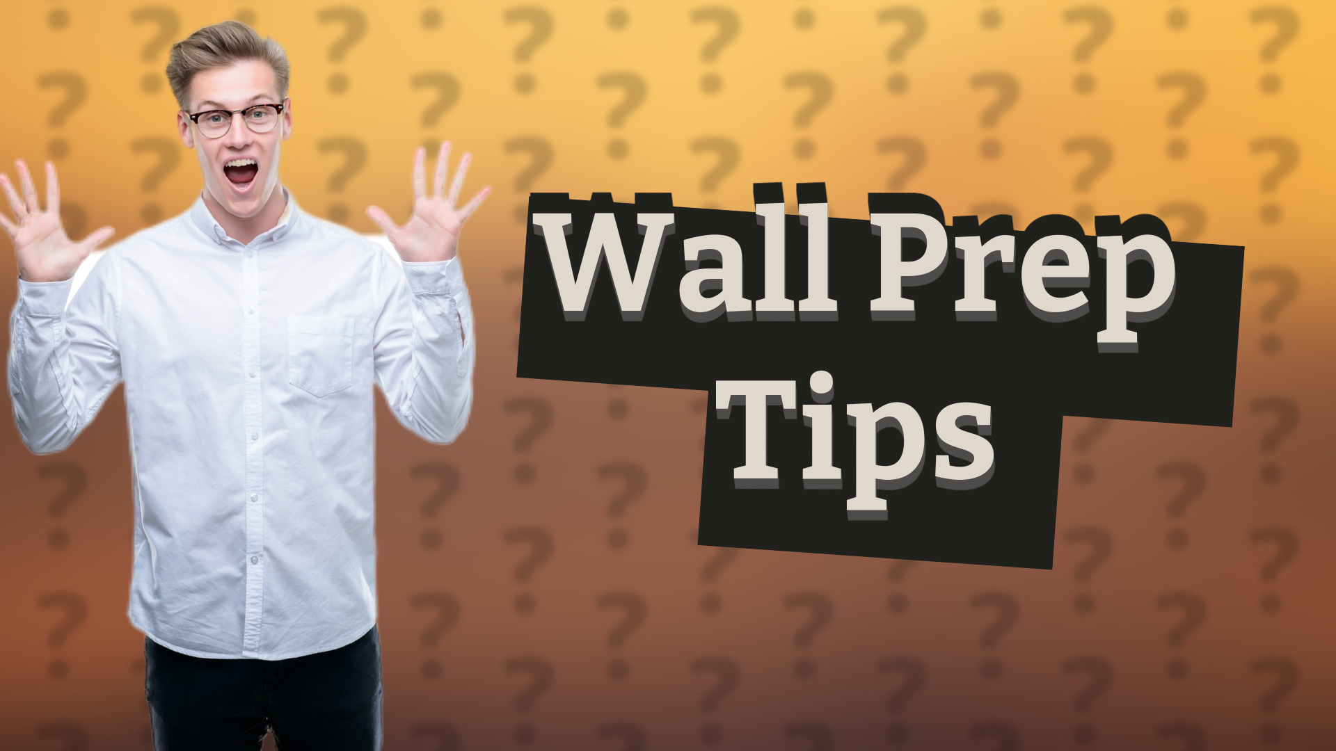 Wall Prep Tips