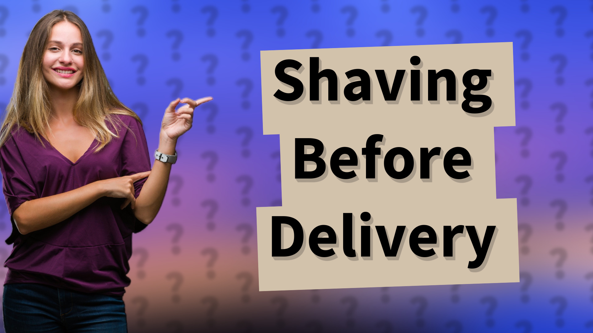 Shaving Before Delivery