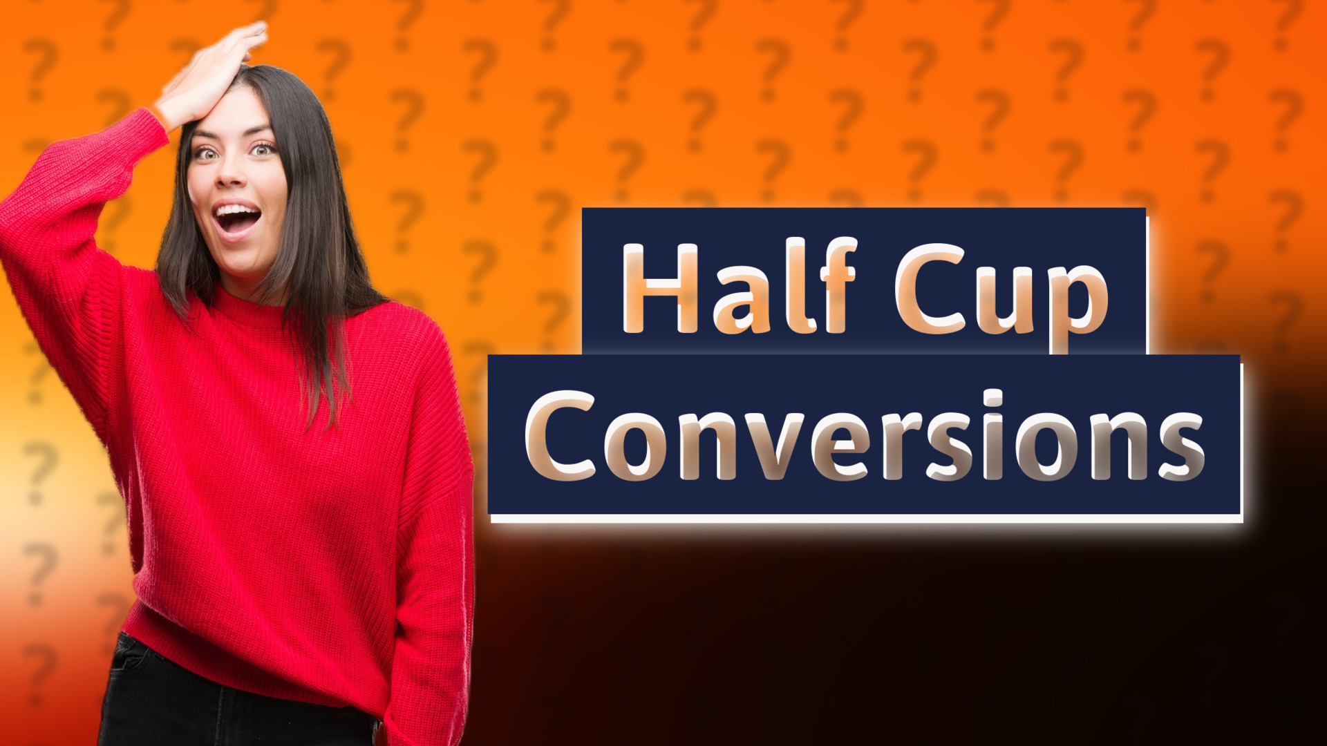 Half Cup Conversions