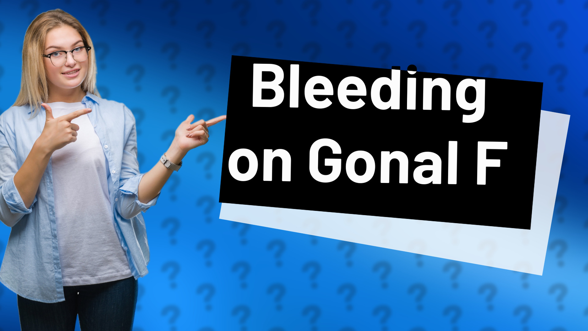 Bleeding on Gonal F