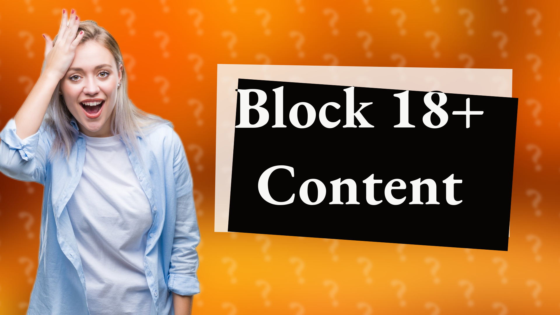 Block 18+ Content