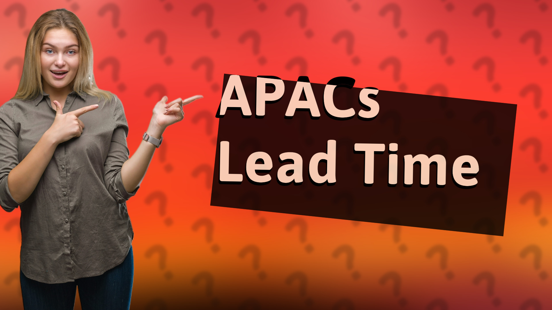 APACs Lead Time