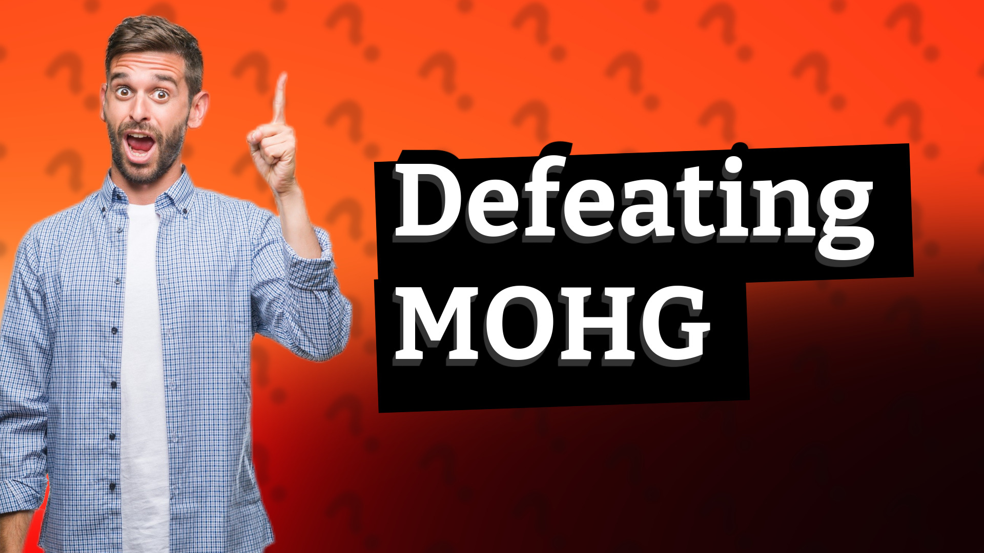 Defeating MOHG