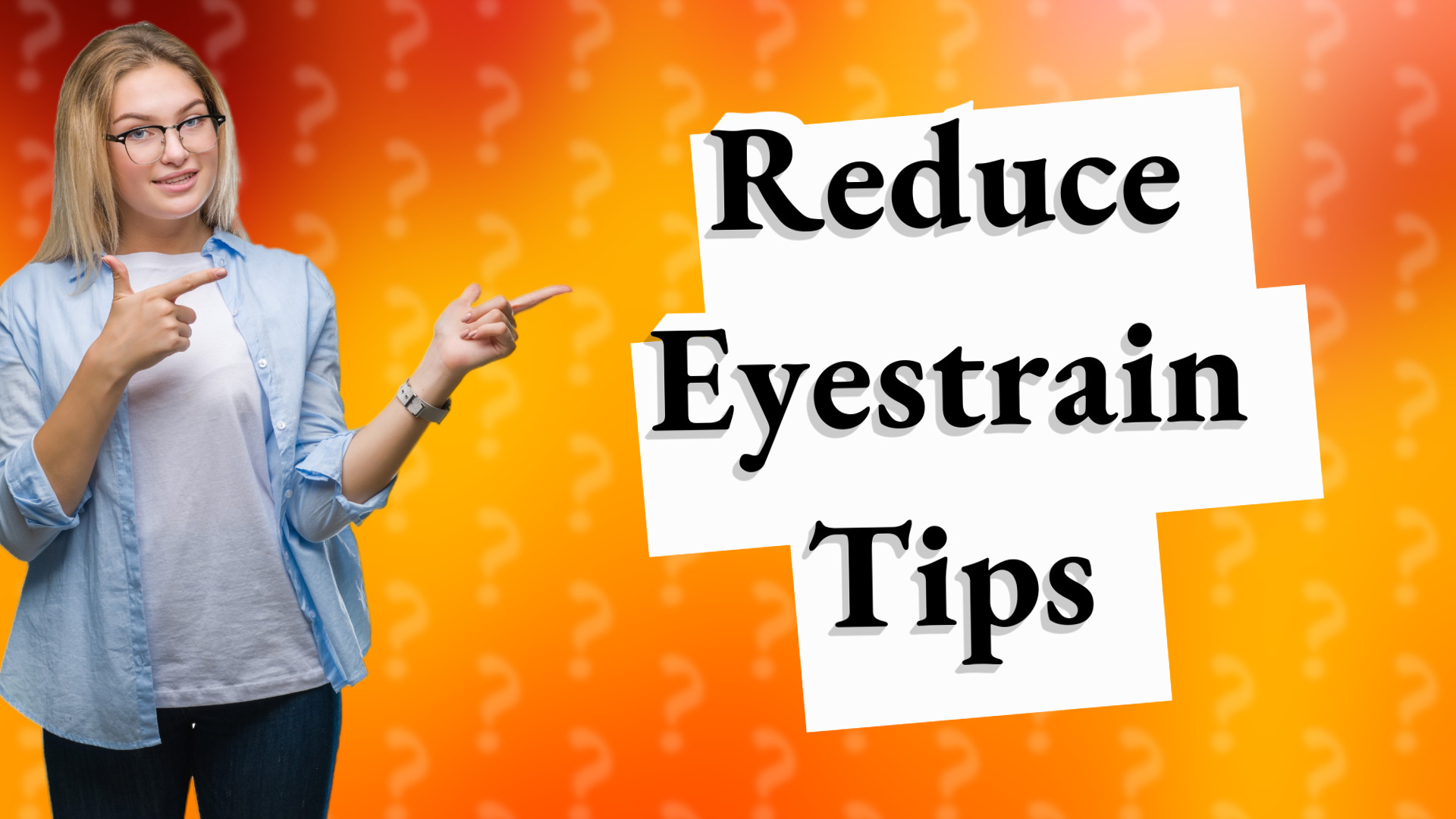 Reduce Eyestrain Tips