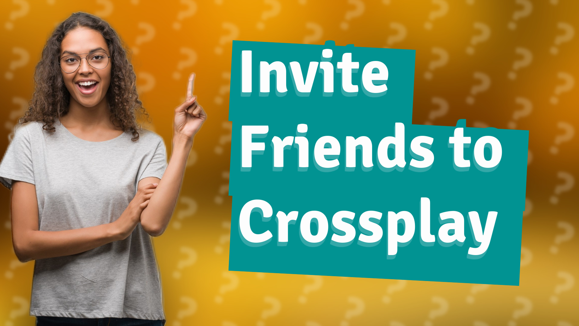 Invite Friends to Crossplay