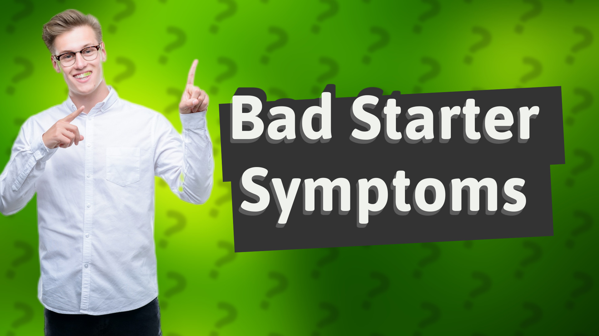 Bad Starter Symptoms