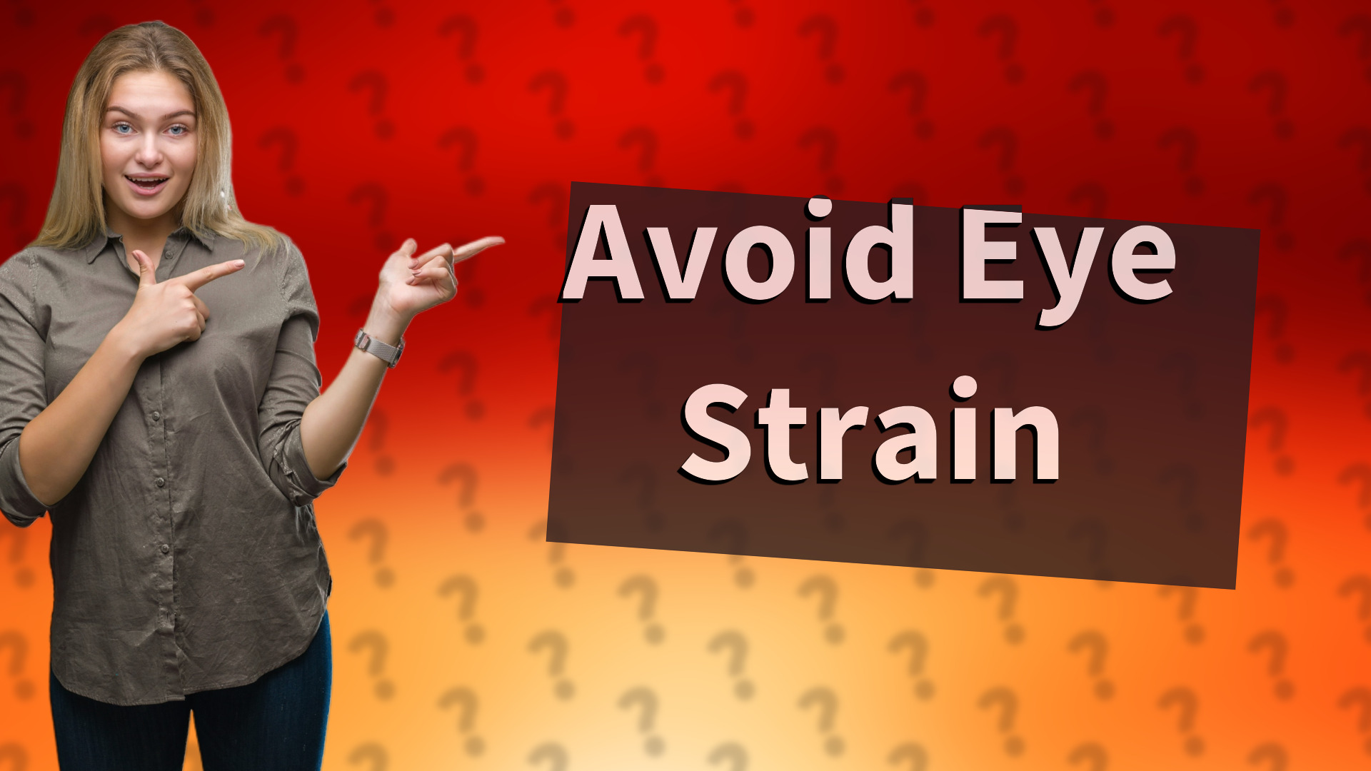 Avoid Eye Strain