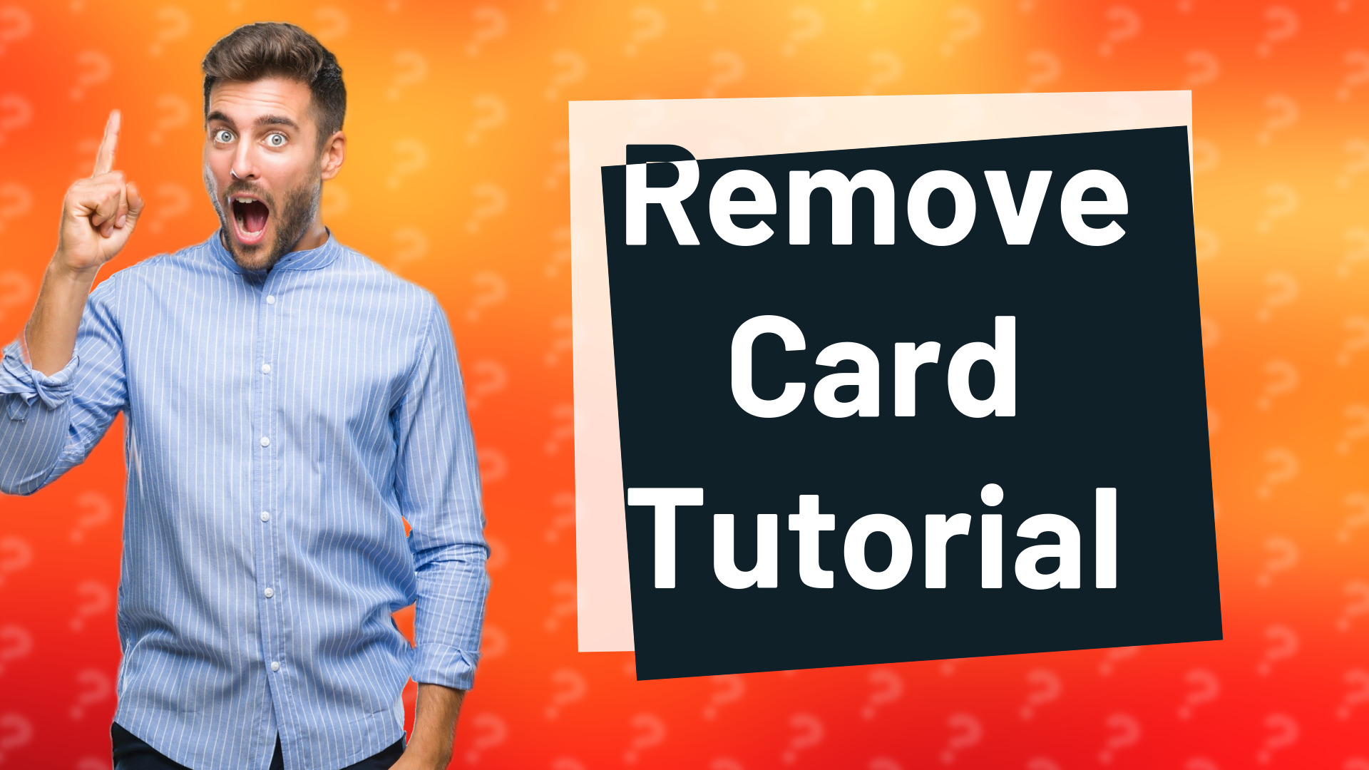 Remove Card Tutorial