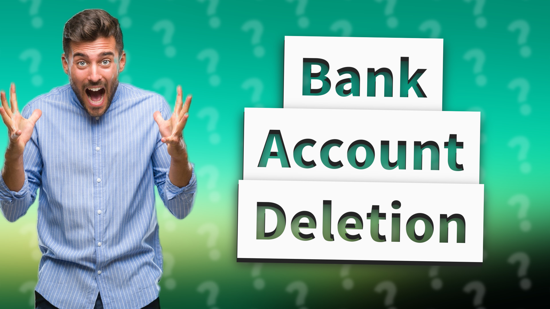 Bank Account Deletion