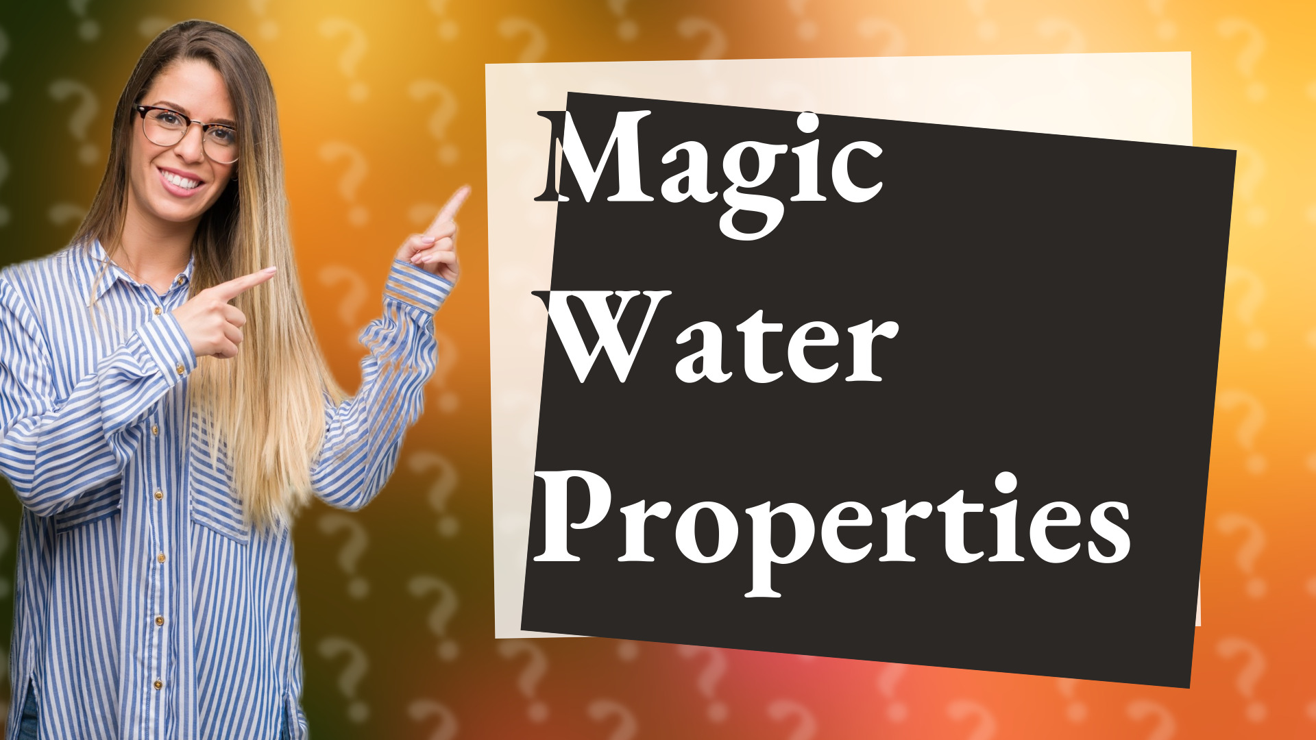 Magic Water Properties