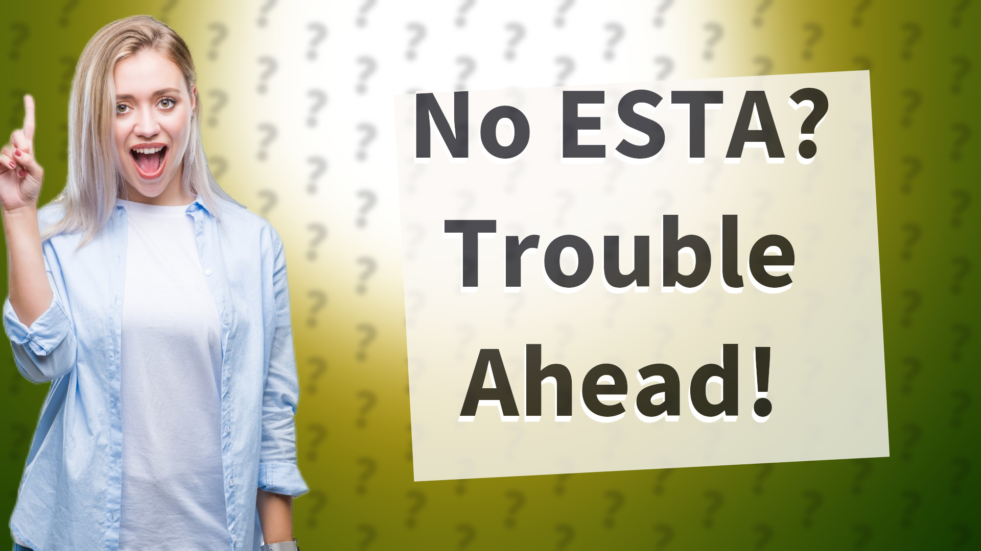 No ESTA? Trouble Ahead!