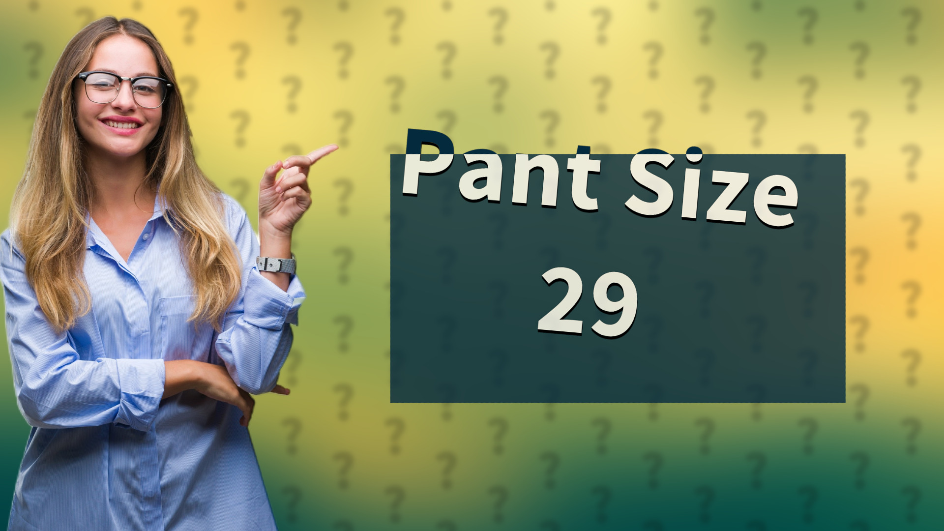 Pant Size 29