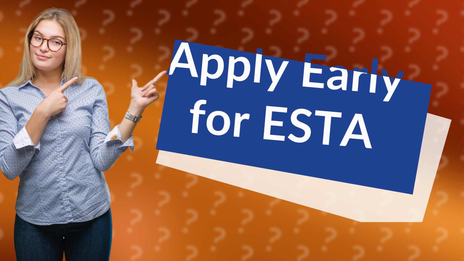 Apply Early for ESTA