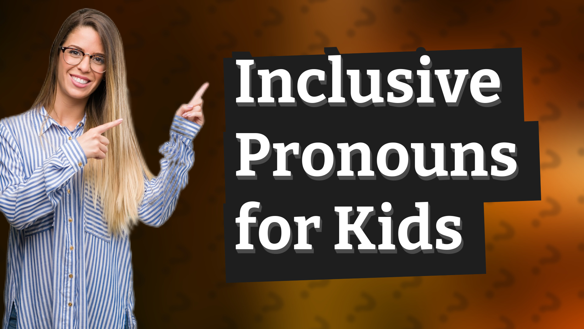 Inclusive Pronouns for Kids