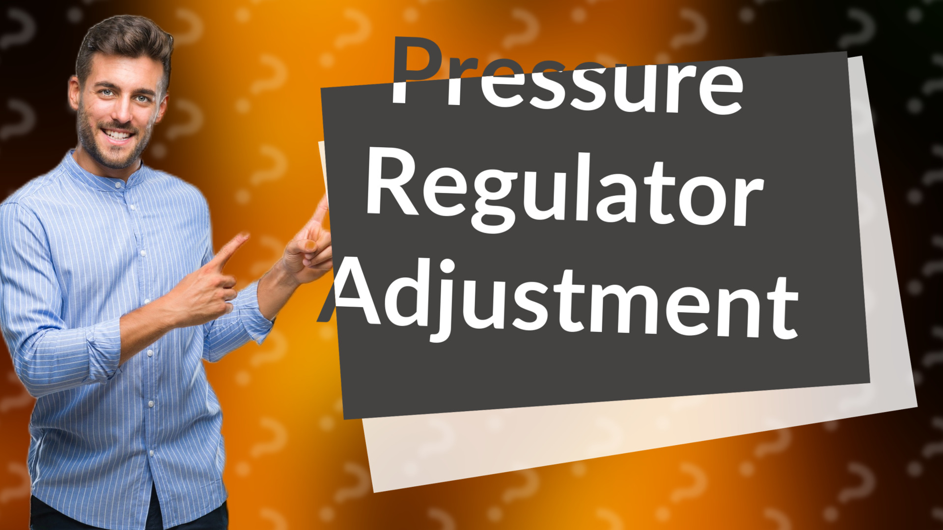 Pressure Regulator Adjustment