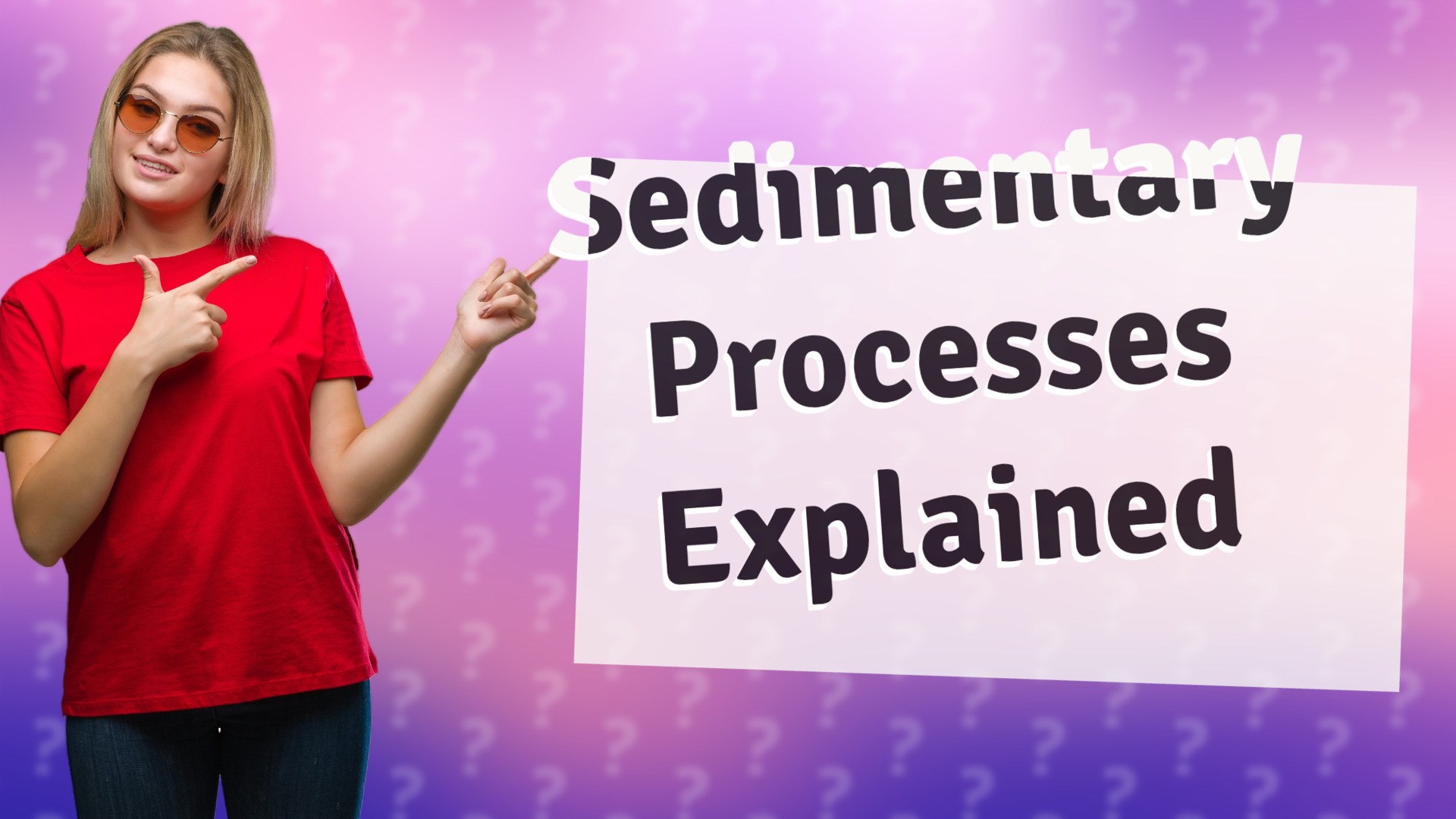 Sedimentary Processes Explained