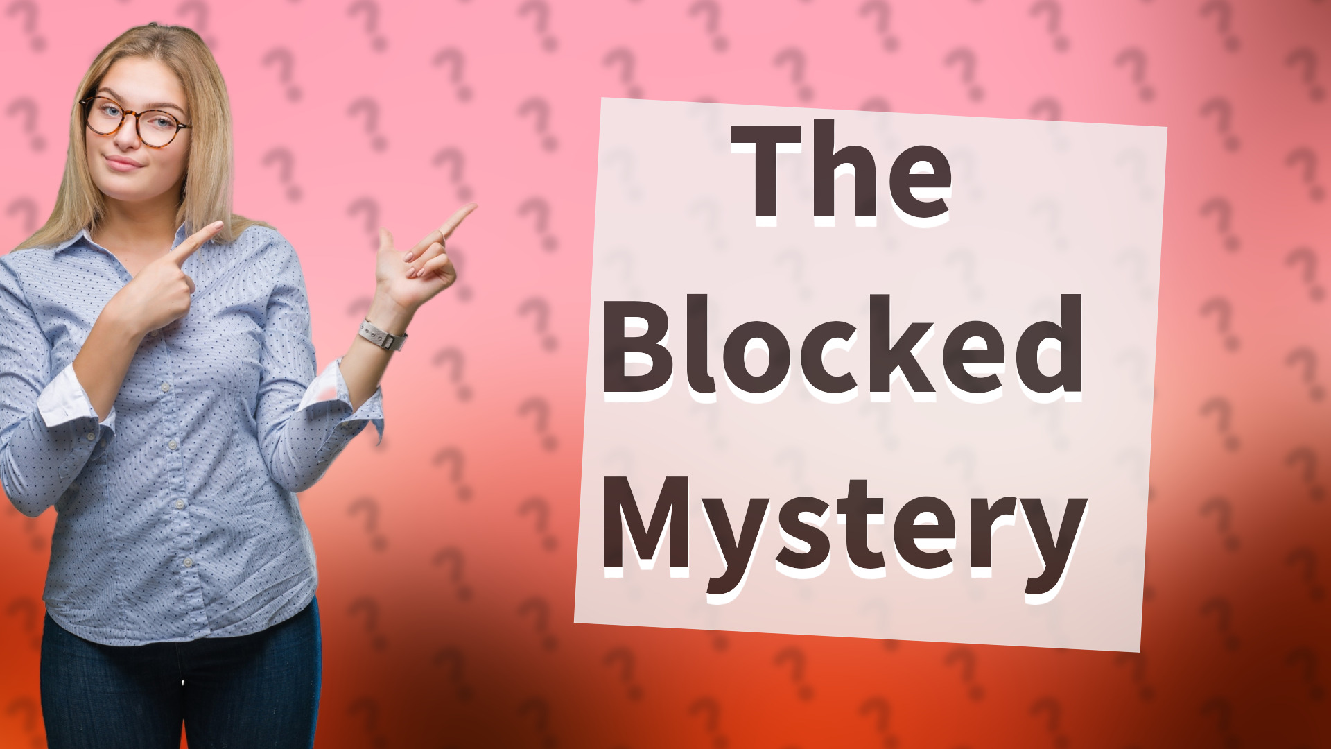 The Blocked Mystery
