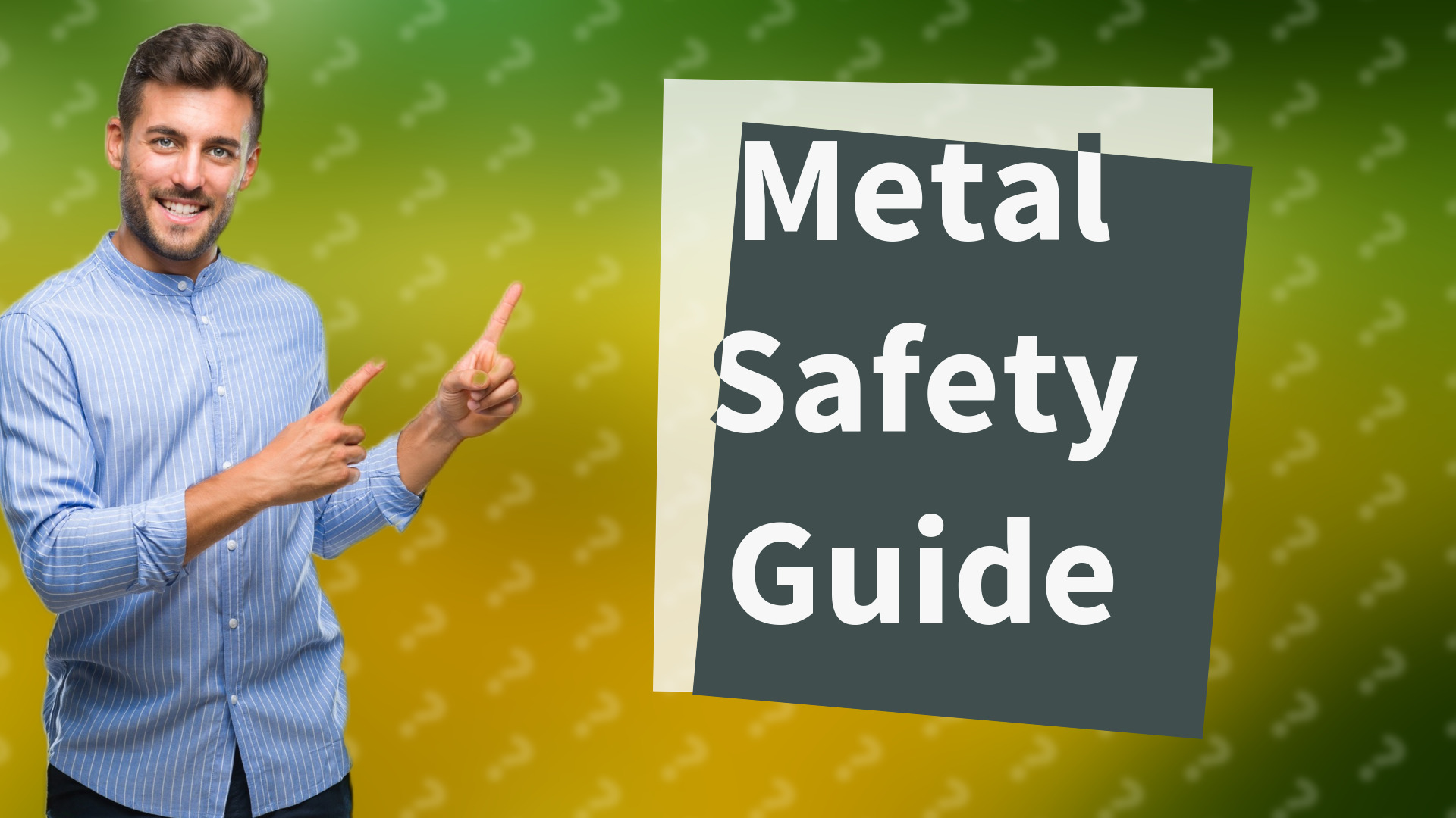 Metal Safety Guide